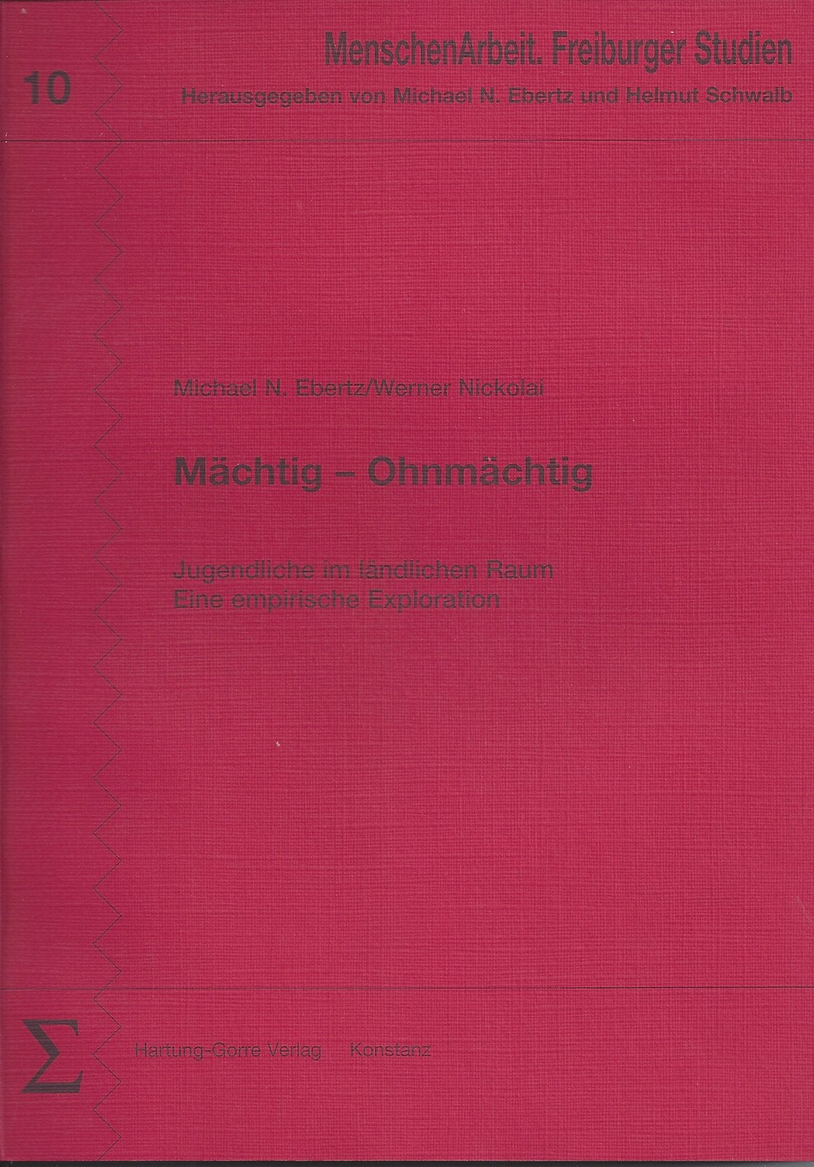 Mächtig - Ohnmächtig. Jugendliche im ländlichen Raum. Eine empirische Exploration (MenschenArbeit. Freiburger Studien) Law