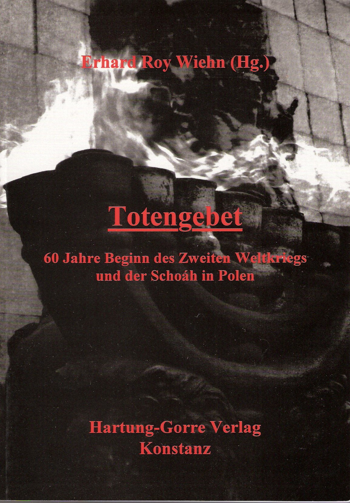 Totengebet: 60 Jahre Beginn des Zweiten Weltkriegs und der Schoáh in Polen Politics & History