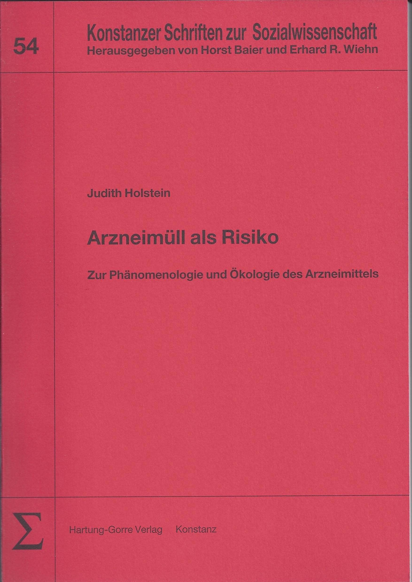 Arzneimüll als Risiko. Zur Phänomenologie und Ökologie des Arzneimittels Law