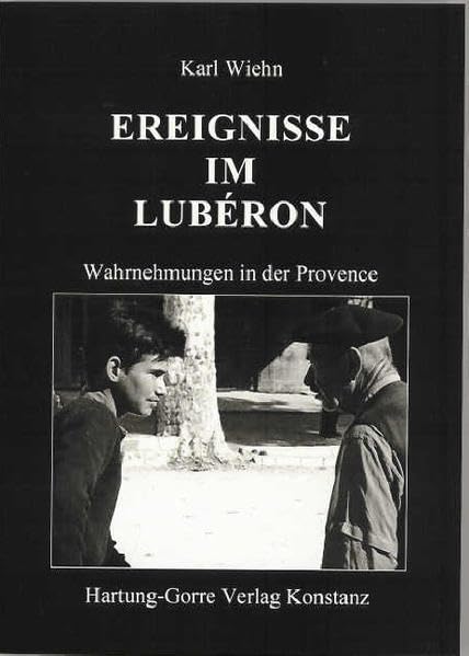 EREIGNISSE IM LUBÉRON. Wahrnehmungen in der Provence 1961-2000: Wahrnehmungen in der Provence 1961-2006. Erzählungen und Notizen Law
