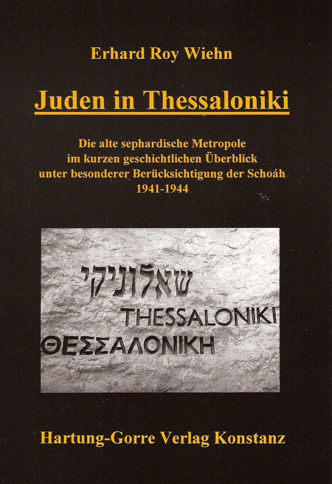Juden in Thessaloniki: Die alte sephardische Metropole im kurzen geschichtlichen Überblick unter besonderer Berücksichtigung der Schoáh 1941-1944 (Livre en allemand) book