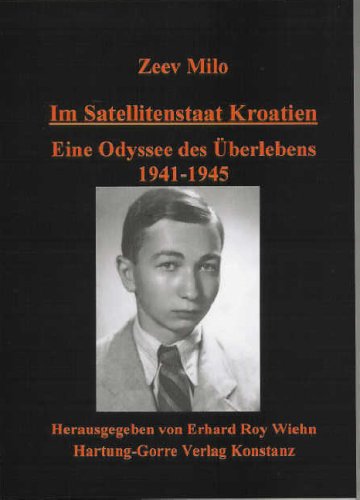 Im Satellitenstaat Kroatien: Eine Odyssee des Überlebens 1941-1945 Books