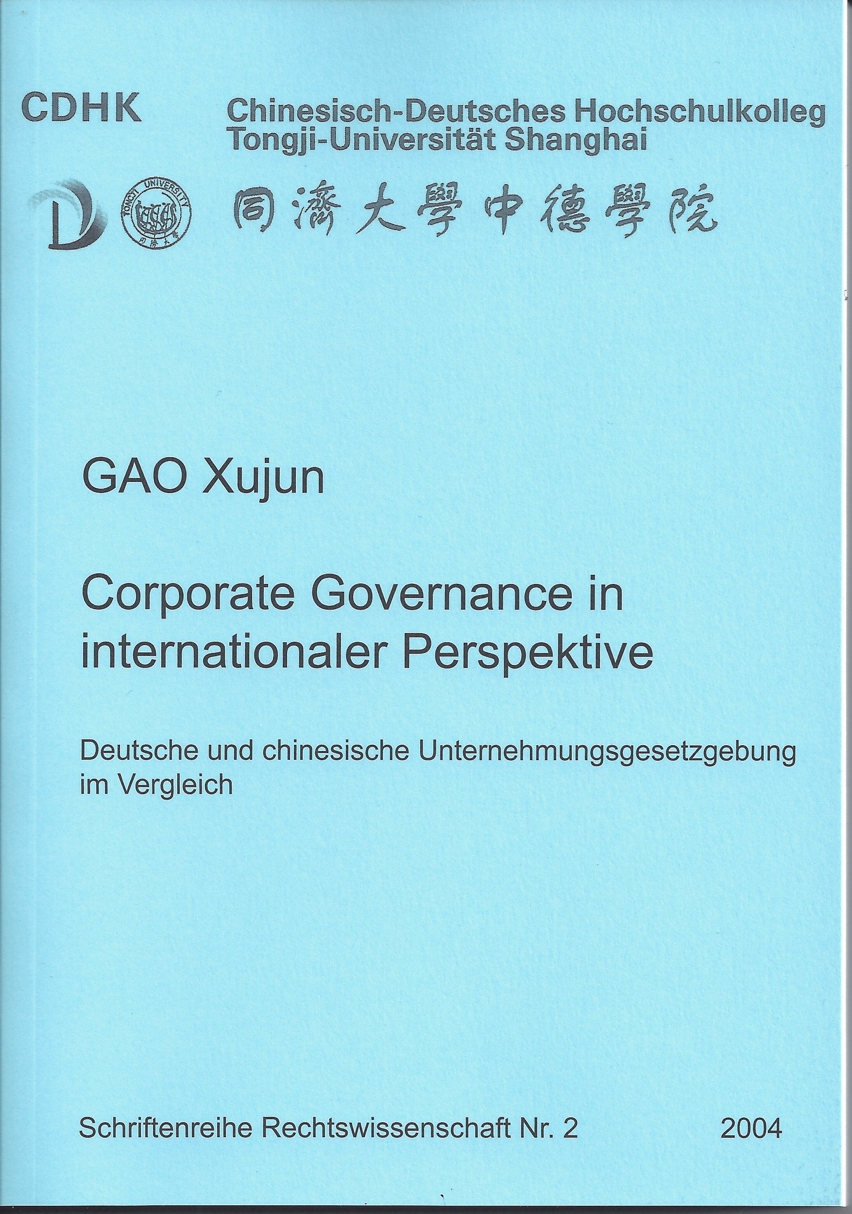 Corporate Governance in internationaler Perspektive: Deutsche und chinesische Unternehmensgesetzgebung im Vergleich Law