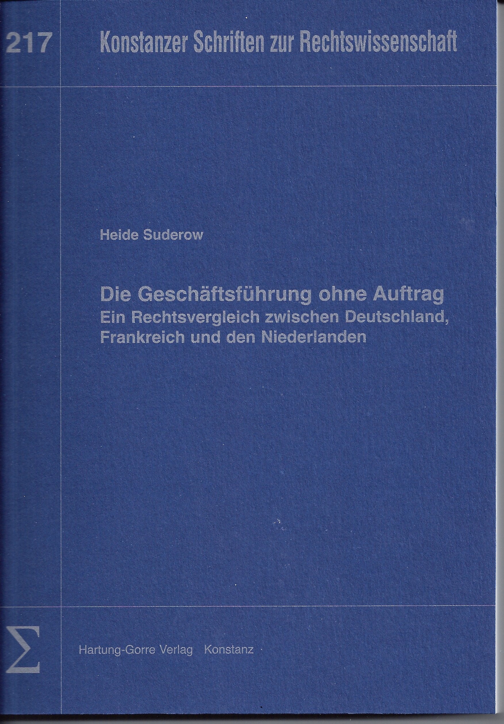 Die Geschäftsführung ohne Auftrag: Ein Rechtsvergleich zwischen Deutschland, Frankreich und den Niederlanden Law