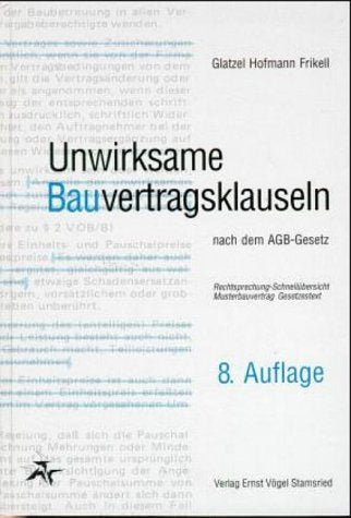 Unwirksame Bauvertragsklauseln nach dem AGB-Gesetz: Rechtsprechung - Schnellübersicht. Musterbauvertrag Gesetzestext Business & Technology