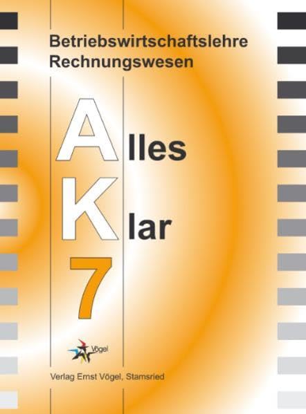 Betriebswirtschaftslehre /Rechnungswesen Alles Klar 7. Für die 7. Jahrgangsstufe an sechsstufigen Realschulen: Betriebswirtschaftslehre /Rechnungswesen Alles Klar 7. Für die 7....: Lehrbuch Study Guides