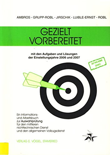 Gezielt vorbereitet 2006/2007: Ein Informations- und Arbeitsbuch zur Auswahlprüfung für den mittleren nichttechnischen Dienst und den allgemeinen Vollzugsdienst Books