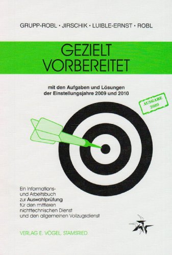 Gezielt vorbereitet: Ein Informations- und Arbeitsbuch zur Auswahlprüfung für den mittleren nichttechnischen Dienst und den allgemeinen ... Lösungen der Einstellungsjahre 2009 und 2010 book