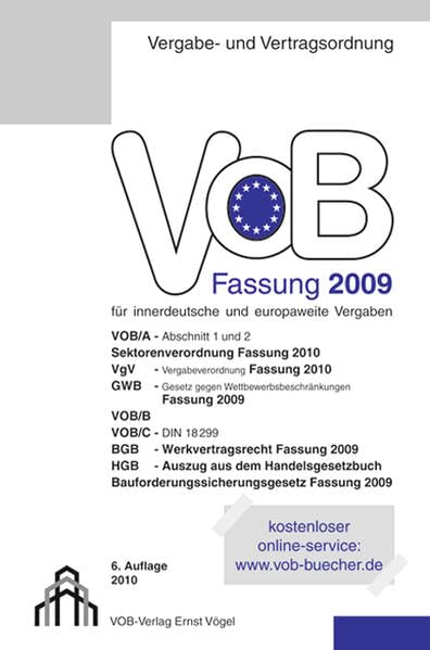 VOB Fassung 2009 für innerdeutsche und europaweite Vergaben: Teil A - Abschnitt 1-4, Sektorenverordnung Fassung 2010, VgV, GWB, Teil B, Teil C - DIN 18 299, BGB, HGB, Bauforderungssicherungsgesetz Law