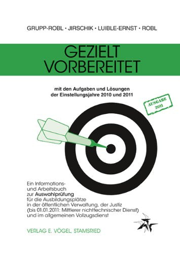 Gezielt vorbereitet 2010/2011: Ein Informations- und Arbeitsbuch zur Auswahlprüfung für die Ausbildungsplätze in der öffentlichen Verwaltung, der ... Dienst) und im allgemeinen Vollzugsdienst book