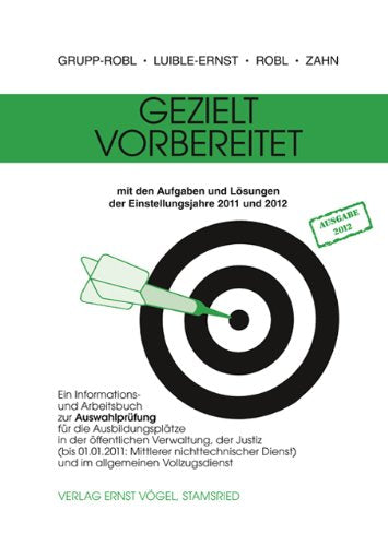 Gezielt vorbereitet 2011/2012: Ein Informations- und Arbeitsbuch zur Auswahlprüfung für die Ausbildungsplätze in der öffentlichen Verwaltung, der ... Dienst) und im allgemeinen Vollzugsdienst Study Guides
