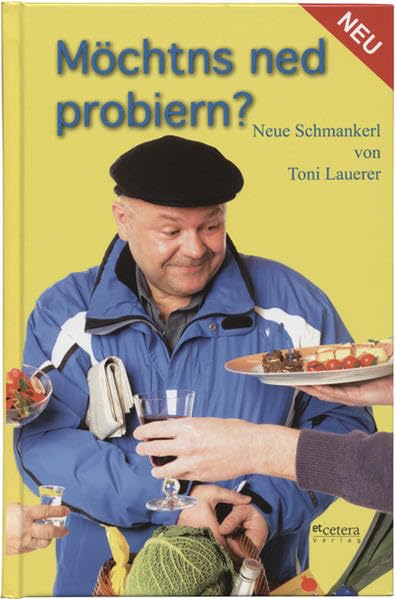 Möchtns ned probiern?: Neue Schmankerl von Toni Lauerer book