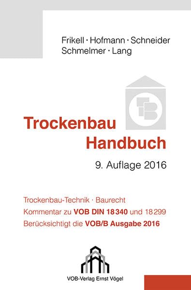 Trockenbau Handbuch: Trockenbau-Technik - Baurecht. Kommentar zu VOB DIN 18340 und 18299. Berücksichtigt die VOB/B Ausgabe 2016 Law