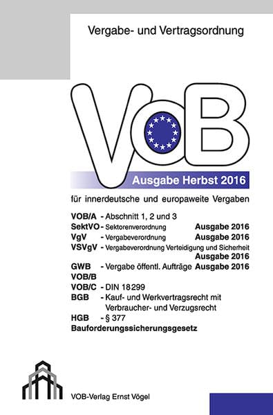 VOB für innerdeutsche und europaweite Vergaben: Ausgabe 2016 VOB/A, SektVO, VgV, VSVgV, GWB, VOB/B, VOB/C, BGB, HGB und Bauforderungssicherungsgesetz Law