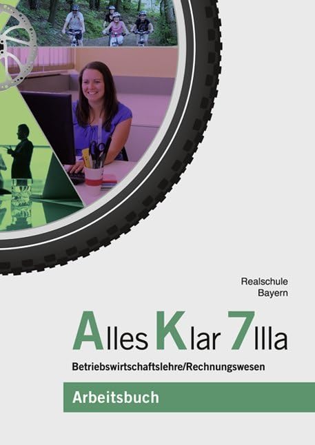 Alles Klar 7 IIIa - Betriebswirtschaftslehre/Rechnungswesen: Arbeitsbuch nach dem LehrplanPLUS Business, Finance & Career