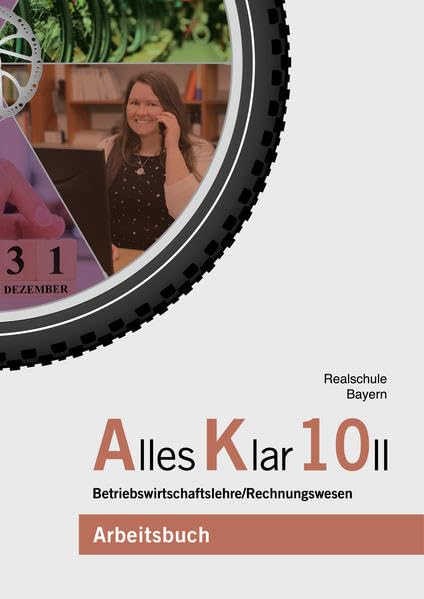 Alles Klar 10 II - Betriebswirtschaftslehre/Rechnungswesen: Arbeitsbuch nach dem LehrplanPLUS Business, Finance & Career