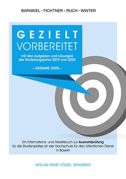 Gezielt vorbereitet mit den Aufgaben und Lösungen der Einstellungsjahre 2019 und 2020 / 3. Qualifikationsebene: Ein Informations- und Arbeitsbuch zur ... für den öffentlichen Dienst in Bayern Study Guides