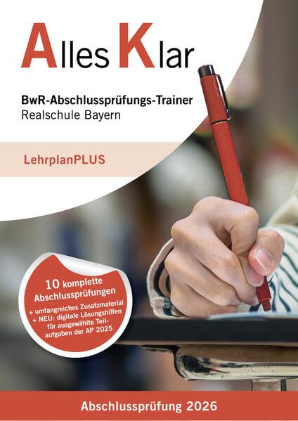 Alles Klar BwR-Abschlussprüfungs-Trainer Realschule Bayern Abschlussprüfung 2026: LehrplanPlus Business, Finance & Career