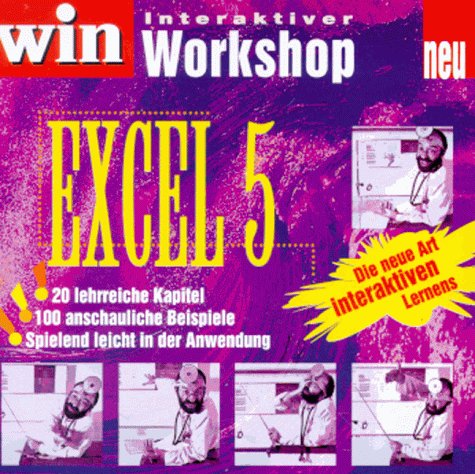 Excel 5: Interaktiver Workshop. Spielend leichter Einstieg Books