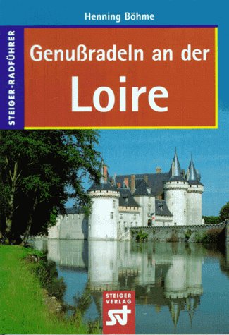 Genußradeln an der Loire Travel Books