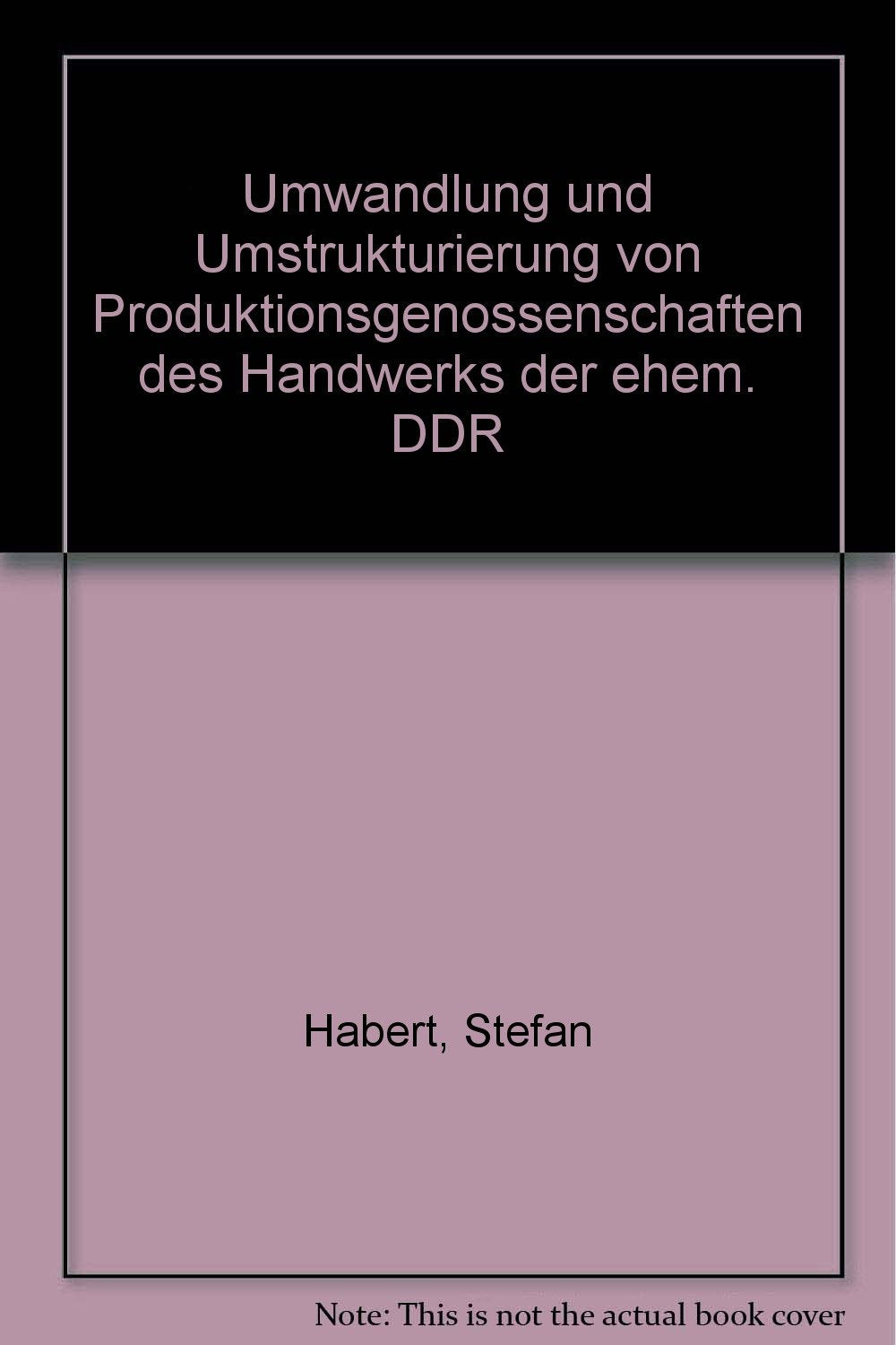 Umwandlung und Umstrukturierung von Produktionsgenossenschaften des Handwerks der ehemaligen DDR Law