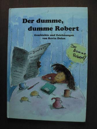 Der dumme, dumme Robert. Geschichten und Zeichnungen von Kevin Dolan Books