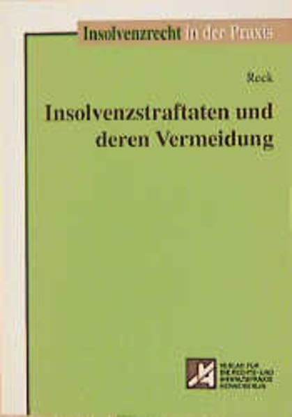 Insolvenzstraftaten und deren Vermeidung (Insolvenzrecht in der Praxis) Law