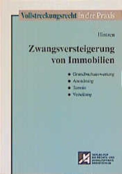 Zwangsversteigerung von Immobilien: Grundbuchauswertung - Anordnung - Termin - Verteilung (Vollstreckungsrecht in der Praxis) Law