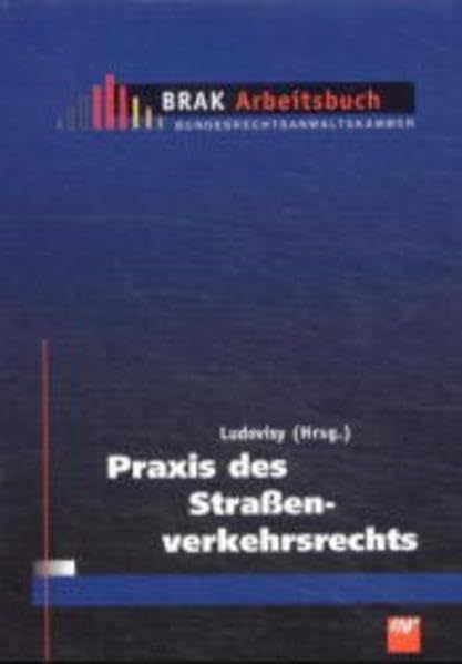 Bundesrechtsanwaltskammer - Praktikerpaket / Praxis des Strassenverkehrsrechts Law