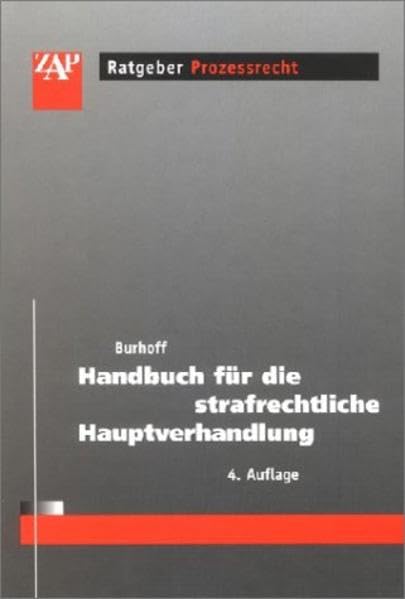 Handbuch für die strafrechtliche Hauptverhandlung (ZAP-Ratgeber Prozessrecht) Law