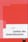 Lexikon des Unterhaltsrechts: Einkommensermittlung, Unterhaltsansprüche, Verfahrensrecht, Auslandsbezug Law