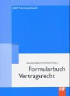 Formularbuch Vertragsrecht: Verträge und Musterschriftsätze für Vertragsstörungen (ZAP-Formularbuch) Law