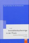 Immobilienkaufverträge in der Praxis: Gestaltung, Besteuerung, Muster (ZNotP-Schriften für die Notarpraxis) Law