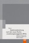 Gebührenabrechnung nach dem neuen Rechtsanwaltsvergütungsgesetz: Einführung mit Berechnungsbeispielen nach BRAGO und RVG-E im Vergleich Law