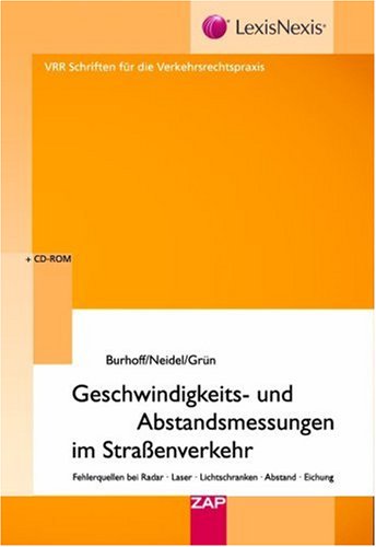 Geschwindigkeits- und Abstandsmessungen im Straßenverkehr: Fehlerquellen bei Radar - Laser - Lichtschranken - VKS - Eichung Law