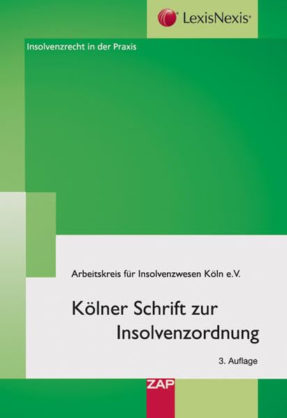 Kölner Schrift zur Insolvenzordnung: Insolvenzrecht in der Praxis: Das neue Insolvenzrecht in der Praxis Law