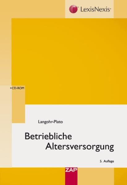 Betriebliche Altersversorgung: Grundlagen, Kommentierung, BetrAVG, Praxisrelevante Sonderfragen, Muster, Rechtsprechungslexikon Law