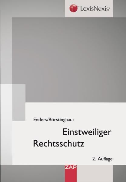 Einstweiliger Rechtsschutz: Unter Mitarb. v. Bernd Ennemann u. Harald Schulze Law