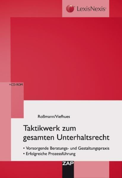 Taktik im Unterhaltsrecht: Anspruchsgrundlagen, Beratungs- und Gestaltungspraxis, Prozessführung Law