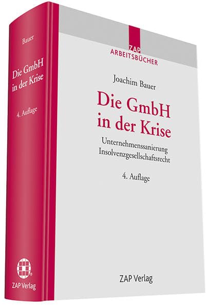 Die GmbH in der Krise: Rechts- und Haftungsfragen der Unternehmenssanierung Insolvenzgesellschaftsrecht Law
