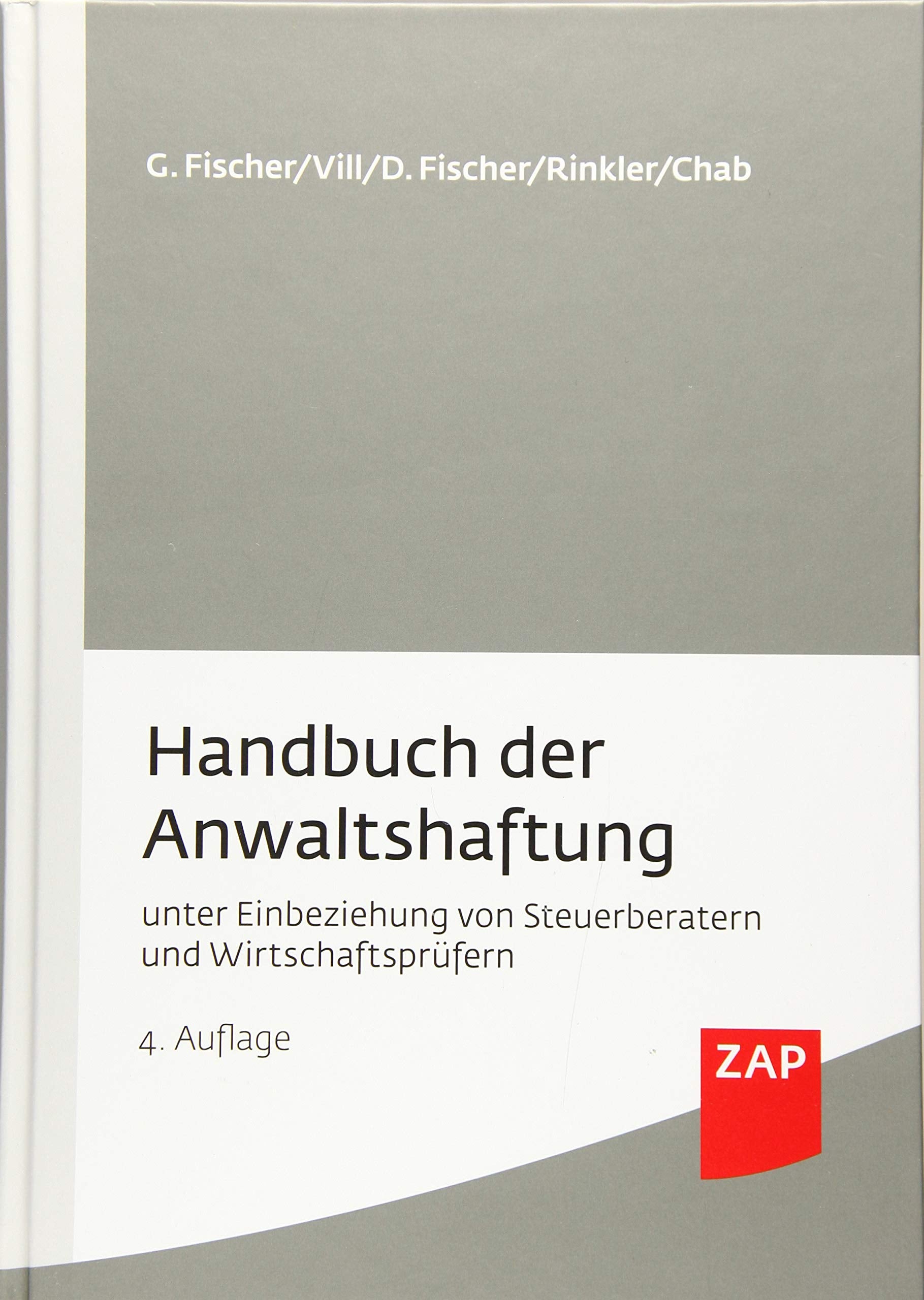 Handbuch der Anwaltshaftung: unter Einbeziehung von Steuerberatern und Wirtschaftsprüfern Law