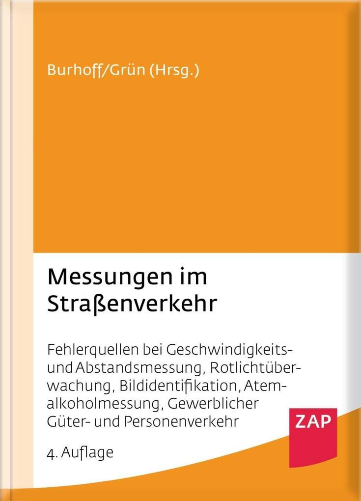 Messungen im Straßenverkehr: Fehlerquellen bei Geschwindigkeits- und Abstandsmessung, Rotlichtüberwachung, Bildidentifikation, Atemalkoholmessung, Gewerblicher Güter- und Personenverkehr Law