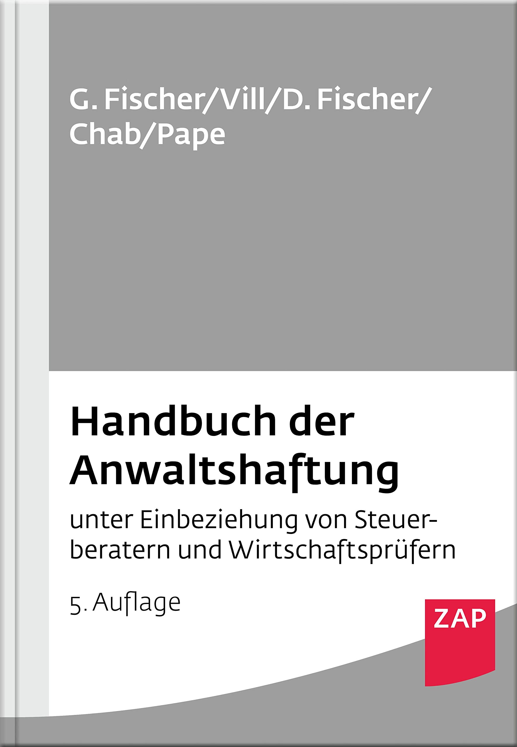 Handbuch der Anwaltshaftung: unter Einbeziehung von Steuerberatern und Wirtschaftsprüfern Law