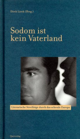 Sodom ist kein Vaterland: Literarische Streifzüge durch das schwule Europa Fiction