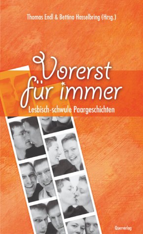 Vorerst für immer. Lesbisch-schwule Paargeschichten: Lesbisch-schwule Paargeschichten. Nachw. v. Hans Stempel u. Martin Ripkens Personalities Books