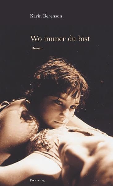 Wo immer du bist: Roman Contemporary literature
