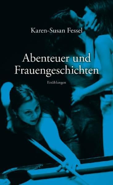 Abenteuer und Frauengeschichten: Erzählungen Contemporary literature