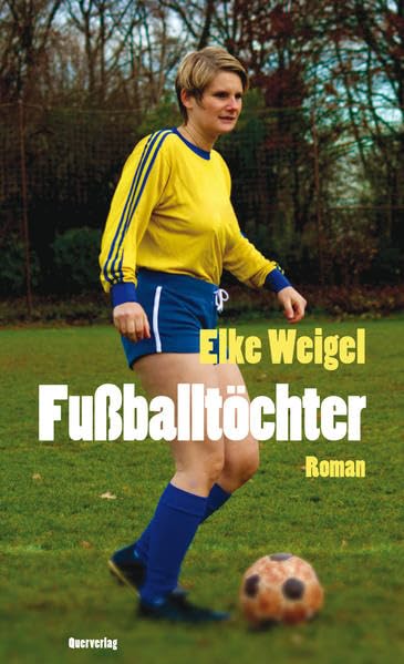 Fußballtöchter: Roman LGBTQ+
