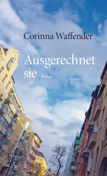 Ausgerechnet sie: Roman Contemporary literature