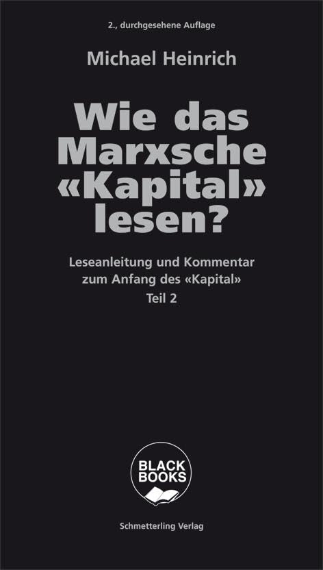 Wie das Marxsche Kapital lesen? Bd. 2: Leseanleitung und Kommentar zum Anfang des «Kapital» (Black books) Social Sciences